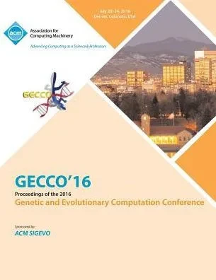 Gecco 16 Genetic And Evolutionary Computer Conference