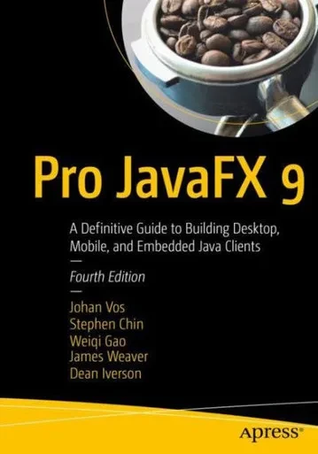 Pro Javafx 9: A Definitive Guide To Building Desktop, Mobile, And Embedded Java Clients
