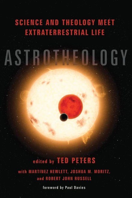 Astrotheology: Science And Theology Meet Extraterrestrial Life