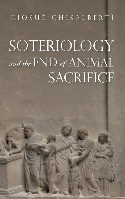 Soteriology And The End Of Animal Sacrifice