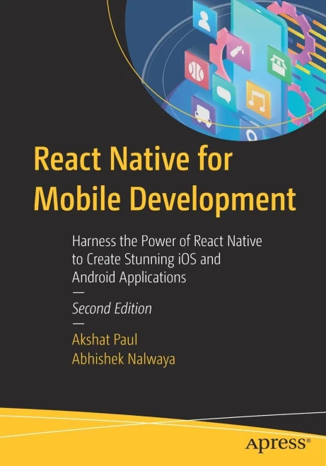 React Native For Mobile Development: Harness The Power Of React Native To Create Stunning Ios And Android Applications