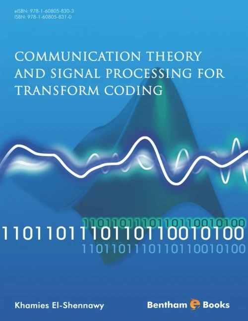 Communication Theory And Signal Processing For Transform Coding