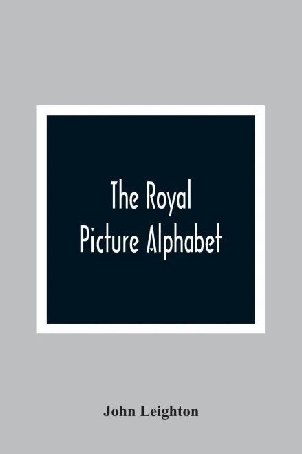 The Royal Picture Alphabet