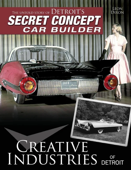 Creative Industries Of Detroit: The Untold Story Of Detroit'S Secret Concept Car Builder