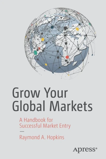 Grow Your Global Markets: A Handbook For Successful Market Entry