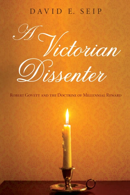 A Victorian Dissenter: Robert Govett And The Doctrine Of Millennial Reward