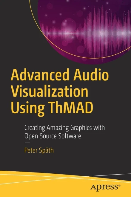 Advanced Audio Visualization Using Thmad: Creating Amazing Graphics With Open Source Software