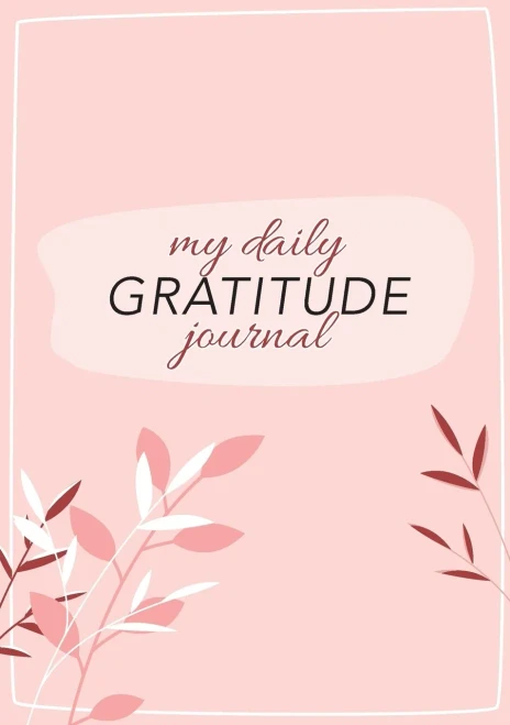 My Daily Gratitude Journal: (Pink Flora with Outline) A 52-Week Guide to Becoming Grateful