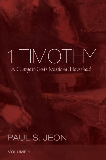 1 Timothy, Volume 1: A Charge To God'S Missional Household