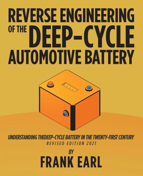 Reverse Engineering Of The Deep-Cycle Automotive Battery: Understanding The Deep-Cycle Battery In The Twenty-First Century