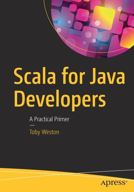 Scala For Java Developers: A Practical Primer