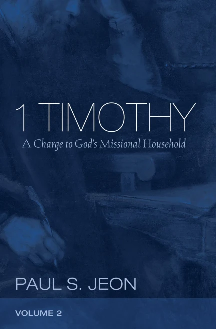 1 Timothy, Volume 2: A Charge To God'S Missional Household