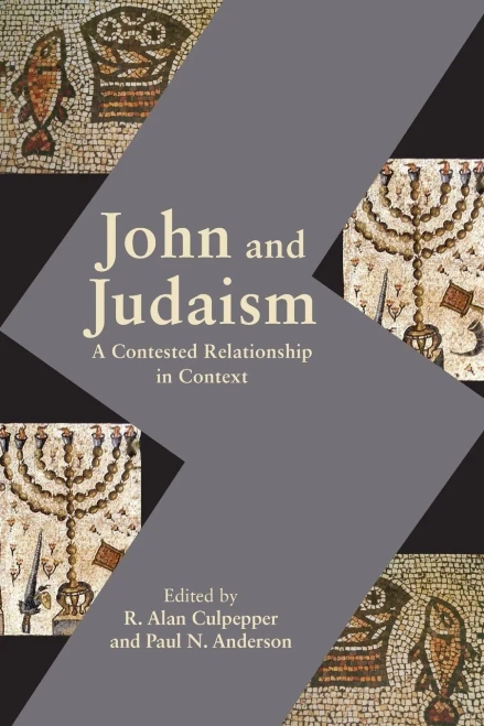 John And Judaism: A Contested Relationship In Context (Resources For Biblical Study 87)