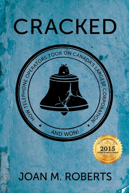 Cracked: How Telephone Operators Took On CanadaS Largest Corporation ... And Won