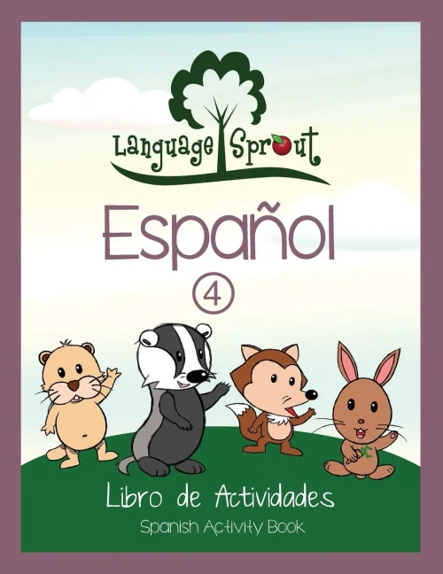 Language Sprout Spanish Workbook: Level Four (Spanish Edition)