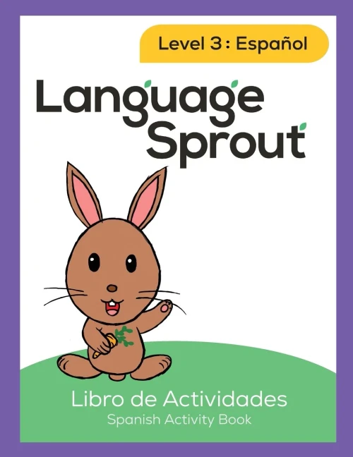 Language Sprout Spanish Workbook: Level Three (Spanish Edition)