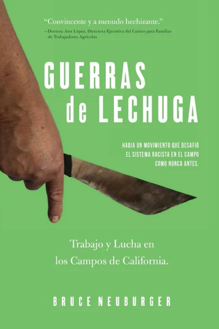 Guerras De Lechuga: Trabajo Y Lucha En Los Campos De California (Spanish Edition)