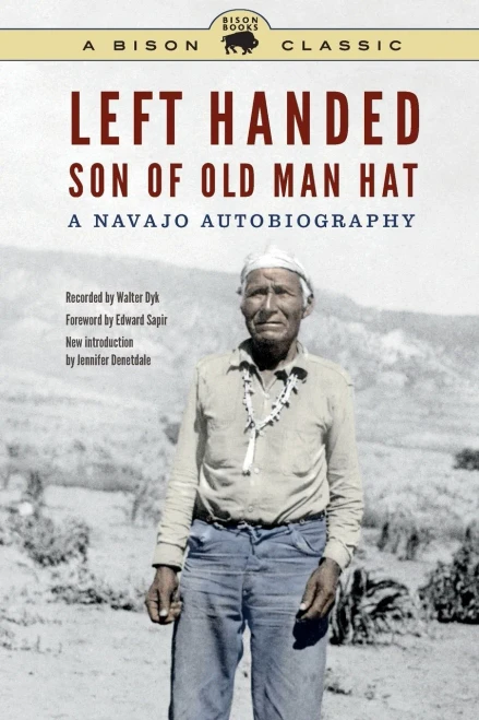Left Handed, Son Of Old Man Hat: A Navajo Autobiography (Bison Classic Editions)