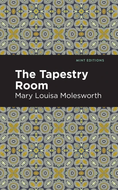 The Tapestry Room: A Child's Romance (Mint Editions)