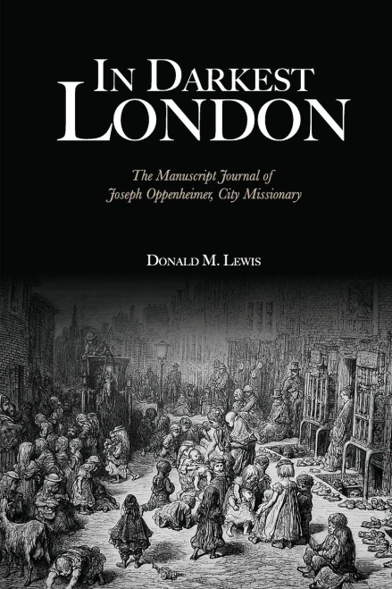 In Darkest London: The Manuscript Journal Of Joseph Oppenheimer, City Missionary