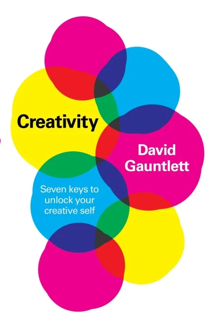 Creativity: Seven Keys To Unlock Your Creative Self