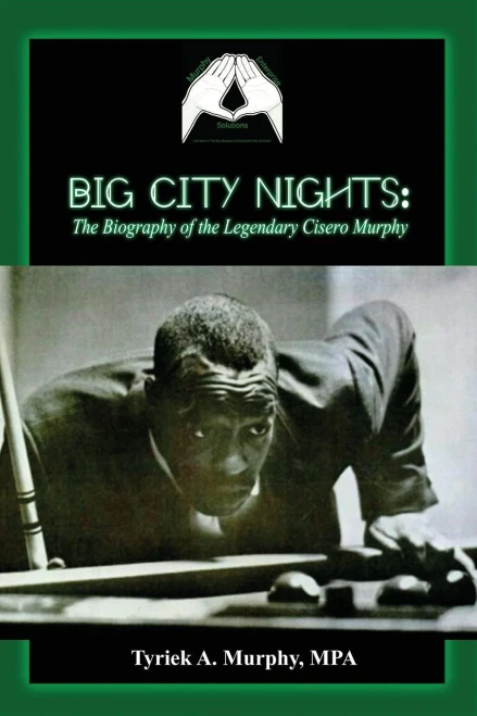 Big City Nights: The Biography Of The Legendary Cisero Murphy