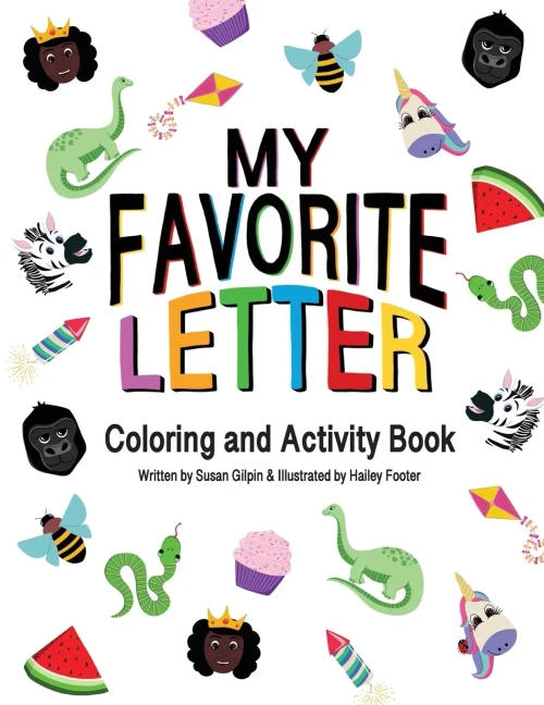 My Favorite Letter: Coloring and Activity Book