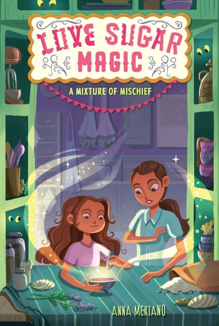 Love Sugar Magic: A Mixture of Mischief (Love Sugar Magic, 3)