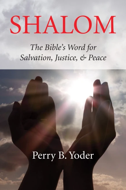 Shalom: The Bible'S Word For Salvation, Justice, & Peace