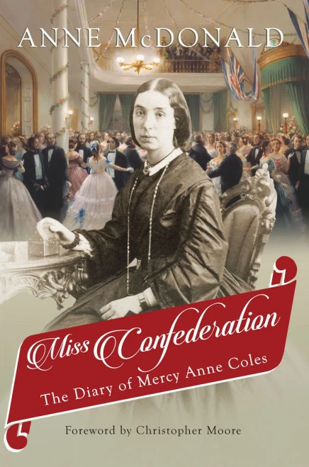 Miss Confederation: The Diary Of Mercy Anne Coles