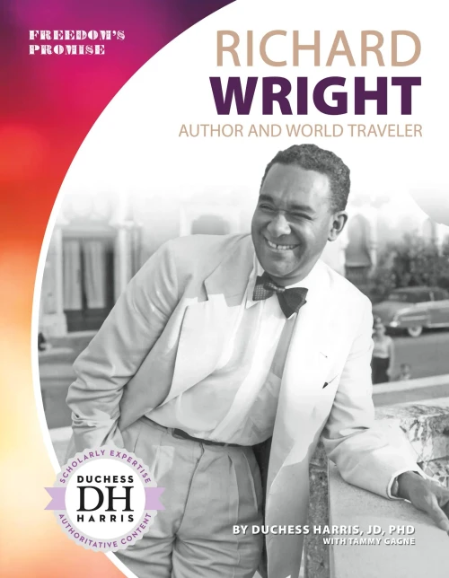 Richard Wright: Author And World Traveler (Freedom'S Promise)