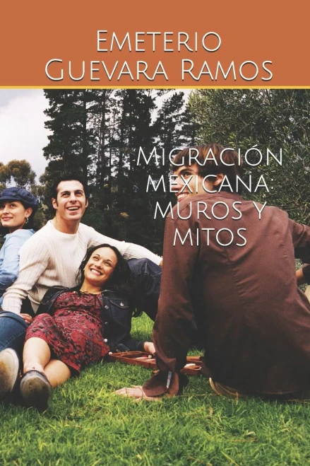 Migración Mexicana: Muros Y Mitos (Spanish Edition)