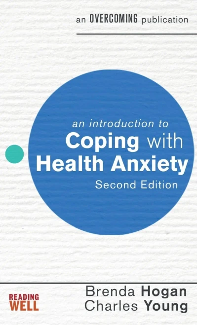 An Introduction to Coping with Health Anxiety (An Introduction to Coping series)