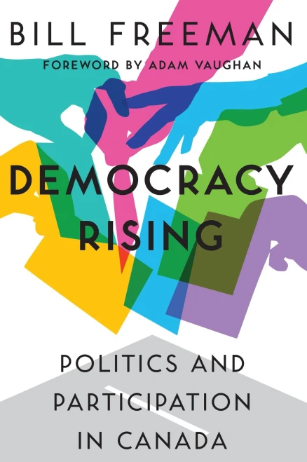 Democracy Rising: Politics And Participation In Canada