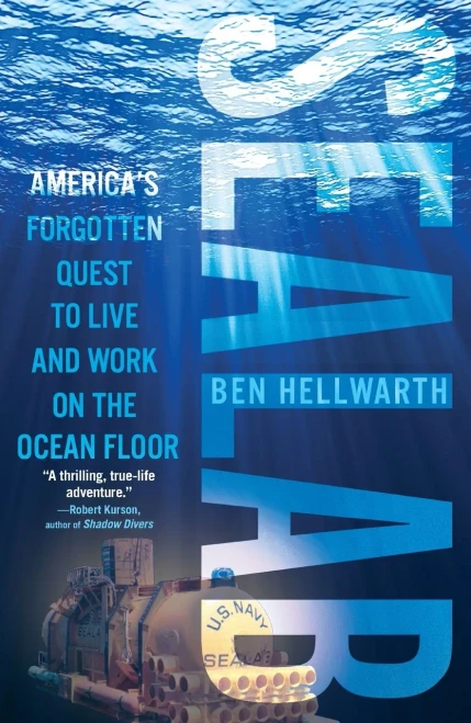 Sealab: America'S Forgotten Quest To Live And Work On The Ocean Floor
