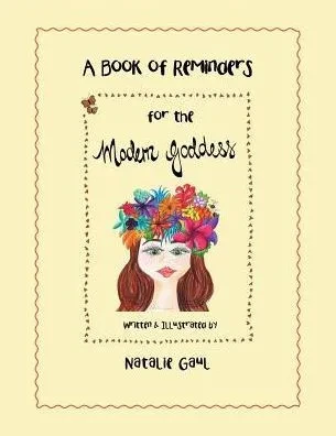 A Book Of Reminders For The Modern Goddess
