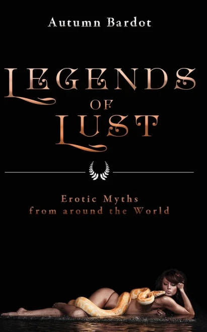 Legends Of Lust: Erotic Myths From Around The World