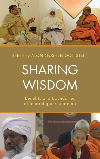Sharing Wisdom: Benefits And Boundaries Of Interreligious Learning (Interreligious Reflections)