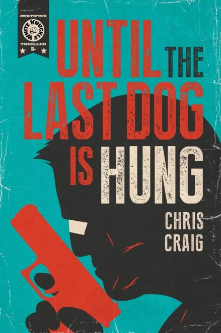 Until The Last Dog Is Hung