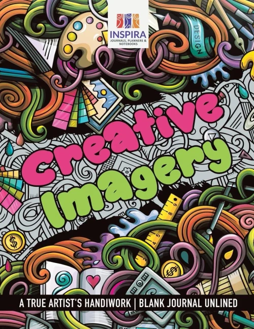 Creative Imagery | A True Artist'S Handiwork | Blank Journal Unlined