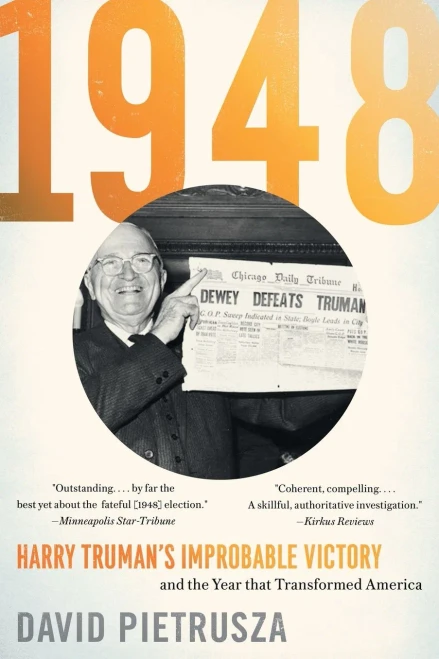 1948: Harry TrumanS Improbable Victory And The Year That Transformed America