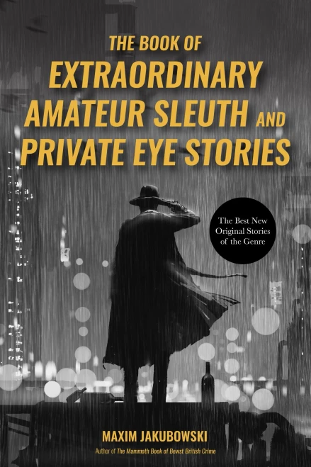 The Book Of Extraordinary Amateur Sleuth And Private Eye Stories: (Mystery Anthology, Sleuth Stories) (The Series Of Extraordinary Mystery Stories)