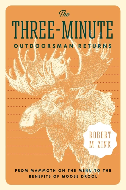 The Three-Minute Outdoorsman Returns: From Mammoth On The Menu To The Benefits Of Moose Drool