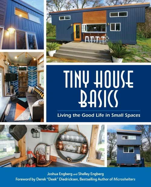 Tiny House Basics: Living The Good Life In Small Spaces (Tiny Homes, Home Improvement Book, Small House Plans)