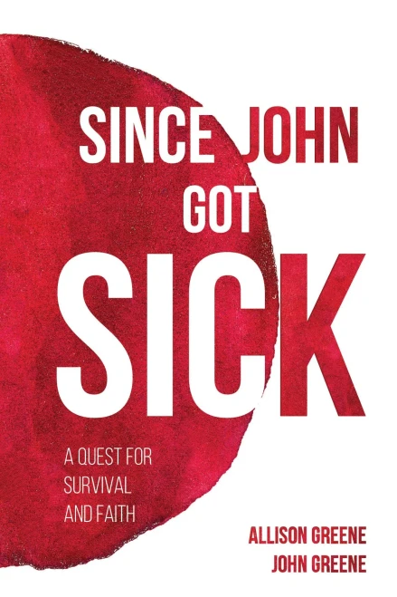 Since John Got Sick: A Quest For Survival And Faith