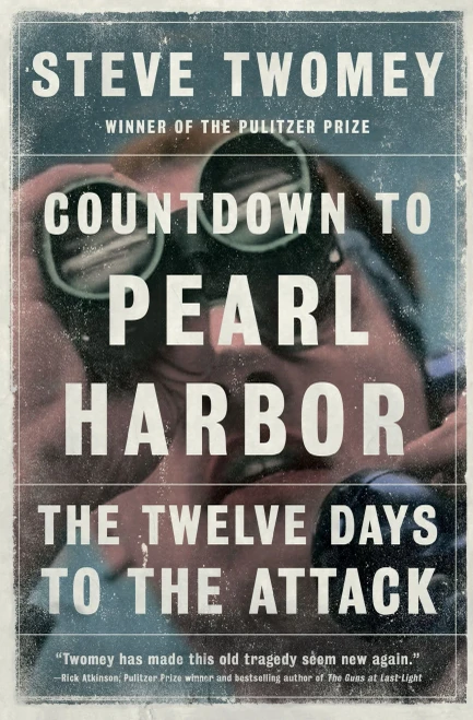 Countdown To Pearl Harbor: The Twelve Days To The Attack