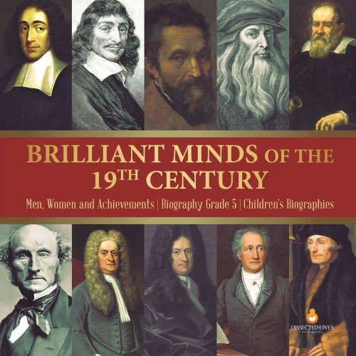 Brilliant Minds Of The 19Th Century | Men, Women And Achievements | Biography Grade 5 | Children's Biographies