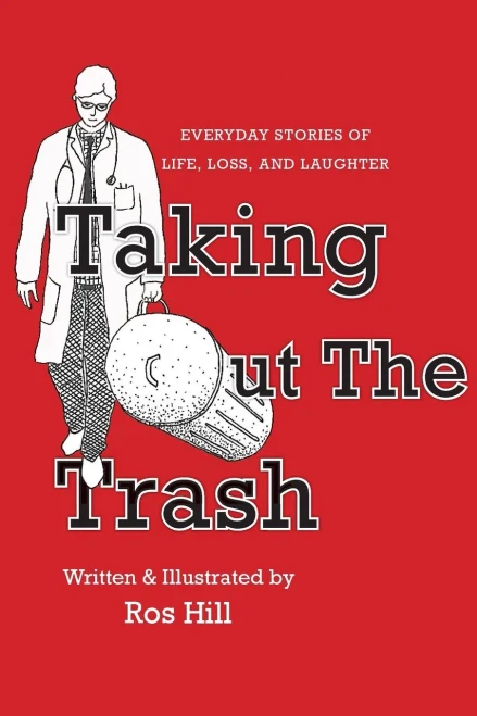 Taking Out The Trash-Everyday Stories Of Life, Loss, And Laughter