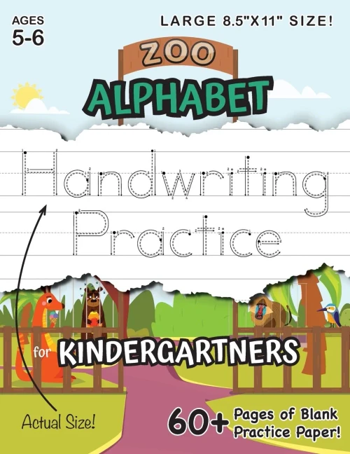 Zoo Alphabet Handwriting Practice for Kindergartners (Large 8.5"x11" Size!): (Ages 5-6) 60+ Pages of Blank Practice Paper!