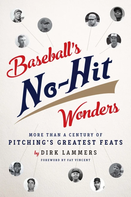 Baseball's No-Hit Wonders: More Than A Century Of Pitching's Greatest Feats